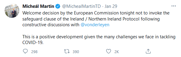 Michael Martin on Twitter - Welcome decision by the European Commission tonight not to invoke the safeguard clause of the Ireland / Northern Ireland Protocol following constructive discussions with @vonderleyen. This is a positive development given the many challenges we face in tackling COVID-19.