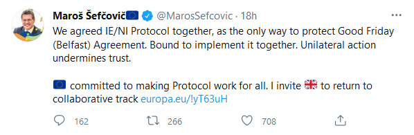 Maros Sefcovic on Twitter - We agreed IE/NI Protocol together, as the only way to protect Good Friday (Belfast) Agreement. Bound to implement it together. Unilateral action undermines trust. EU committed to making Protocol work for all. I invite GB to return to collaborative track.