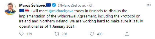 Maros Sefcovic on Twitter - I will meet @michaelgove today in brussels to discuss the implementation of the Withdrawal Agreement, including the Protocol on Ireland and Northern Ireland. We are working hard to make sure it is fully operational as of 1 January 2021.