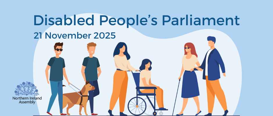 Graphic showing people with a variety of disabilities - A blind woman using a stick is assisted while out for a walk. A woman pushes another woman in a wheelchair. A blind man with a guide dog is out walking with a companion. Text in the graphic reads: Disabled People's Parliament 21 November 2025.